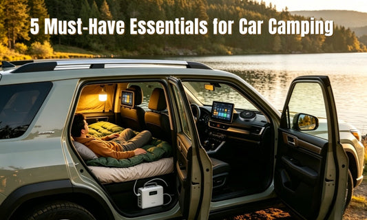 5 Must-Have Essentials for Car Camping (Make Your Road Trip Comfortable & Smart)