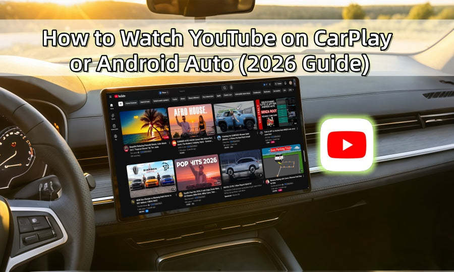 How to Watch YouTube on CarPlay or Android Auto (2026 Guide)